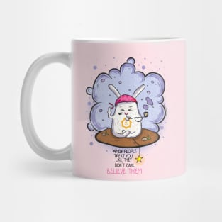 Funny Yoga Bunny - When People Treat You Like They Don't Care, Believe Them! Mug
